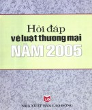 Luật thương mại năm 2005 - Sổ tay hỏi đáp về pháp luật: Phần 1