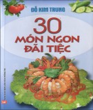 Cẩm nang chế biến 30 món ngon đãi tiệc: Phần 2