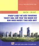 Bồi thường thiệt hại, hỗ trợ tái định cư khi nhà nước thu hồi đất - Sổ tay hỏi đáp về pháp luật: Phần 2