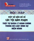 Tội xâm phạm trật tự quản lý hành chính và hỏi - đáp một số vấn đề trong bộ luật dân sự hiện hành: Phần 1