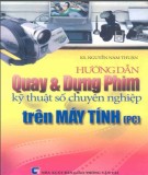 Quay và dựng phim kỹ thuật số chuyên nghiệp trên máy tính (PC) - Sổ tay hướng dẫn kỹ thuật: Phần 3