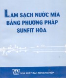 Phương pháp sunfit hóa và việc làm sạch nước mía: Phần 1