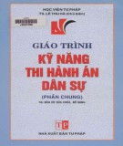 Giáo trình Kỹ năng thi hành án dân sự: Phần 1