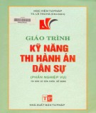 Giáo trình Kỹ năng thi hành án dân sự (Phần nghiệp vụ): Phần 1