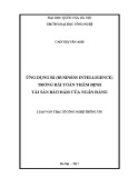 Luận văn Thạc sĩ Công nghệ thông tin: Ứng dụng bi (Business intelligence) trong bài toán thẩm định tài sản bảo đảm của ngân hàng