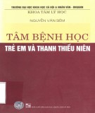 Trẻ em và thanh thiếu niên - Tâm bệnh học: Phần 1