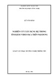 Luận văn Thạc sĩ Công nghệ thông tin: Nghiên cứu xây dựng hệ thống tìm kiếm video dựa trên nội dung