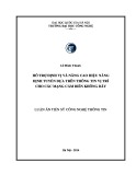 Luận án Tiến sĩ Công nghệ thông tin: Hỗ trợ định vị và nâng cao hiệu năng định tuyến dựa trên thông tin vị trí cho các mạng cảm biến không dây