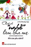 Khi con yêu sớm - Chat về nghề làm cha mẹ