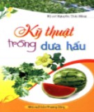 Sổ tay Kỹ thuật trồng dưa hấu: Phần 1