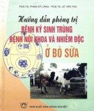 Sổ tay Hướng dẫn phòng trị bệnh ký sinh trùng, bệnh nội khoa và nhiễm độc ở bò sữa: Phần 1