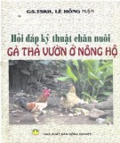 Kỹ thuật chăn nuôi gà thả vườn ở nông hộ - Các vấn đề hỏi và đáp: Phần 2