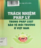 Pháp luật bảo vệ môi trường ở Việt Nam và các trách nhiệm pháp lý: Phần 1