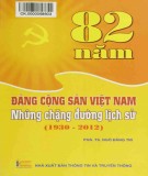 Những chặng đường lịch sử trong 82 năm của Đảng Công sản Việt Nam (1930-2012): Phần 1