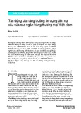 Tác động của tăng trưởng tín dụng đến nợ xấu của các ngân hàng thương mại Việt Nam