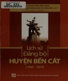 Huyện Bến Cát và lịch sử Đảng bộ (1945-1975): Phần 2