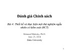 Bài giảng Đánh giá chính sách - Bài 4: Thiết kế và thực hiện một thử nghiệm ngẫu nhiên có kiểm soát (RCT)