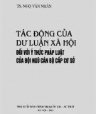 Ý thức pháp luật của đội ngũ cán bộ cấp cơ sở và các tác động của dư luận xã hội: Phần 1