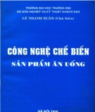 Sản phẩm ăn uống và các công nghệ chế biến: Phần 1