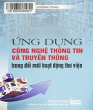 Đổi mới hoạt động thư viện và công tác ứng dụng công nghệ thông tin và truyền thông: Phần 1