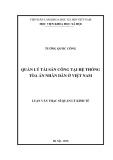 Luận văn Thạc sĩ Quản lý kinh tế: Quản lý tài sản công tại hệ thống Tòa án nhân dân ở Việt Nam