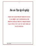 Báo cáo thực tập tốt nghiệp: Giải pháp nhằm nâng cao hiệu quả kinh doanh trong hoạt động nhập khẩu tại Công ty Vật tư kĩ thuật Ngân hàng