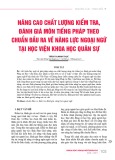 Nâng cao chất lượng kiểm tra, đánh giá môn Tiếng Pháp theo chuẩn đầu ra về năng lực ngoại ngữ tại Học viện Khoa học Quân sự