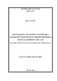 Luận văn Thạc sĩ Luật học: Bảo vệ quyền con người của người chưa thành niên phạm tội bằng chế định hình phạt trong Luật hình sự Việt Nam (qua thực tiễn xét xử của Tòa án nhân dân tỉnh Hà Giang)