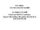 Bài giảng về Xây dựng Văn hóa Doanh nghiệp - Tiến sĩ Phạm Văn Phổ