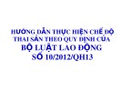 Bài giảng về Hướng dẫn thực hiện Chế độ thai sản theo Quy định của Bộ luật Lao Động Số 10-2012-QH13