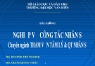 Bài giảng về Nghiệp vụ công tác nhân sự - Chuyên ngành Tham vấn Tâm lý & Quản trị nhân sự