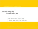 Bài giảng chuyên đề: Suy nghĩ sáng tạo - Làm việc sáng tạo