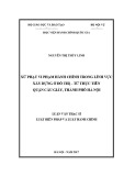 Luận văn thạc sĩ Luật Hiến pháp và Luật Hành chính: Xử phạt vi phạm hành chính trong lĩnh vực xây dựng ở đô thị - từ thực tiễn Quận Cầu Giấy, Thành phố Hà Nội