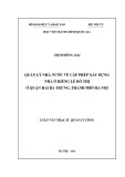 Luận văn thạc sĩ Quản lý công: Quản lý Nhà nước về công tác cấp giấy phép xây dựng nhà ở riêng lẻ đô thị trên địa bàn Quận Hai Bà Trưng – Thành phố Hà Nội