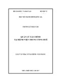 Luận văn thạc sĩ Tài chính Ngân hàng: Quản lý tài chính tại bệnh viện Trung ương Huế