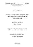 Tóm tắt Luận văn thạc sĩ Quản lý công: Nâng cao chất lượng cán bộ chủ chốt chính quyền cấp xã trên địa bàn huyện Bình Liêu, Quảng Ninh