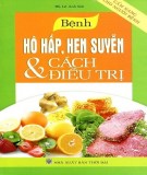 Cách điều trị các bệnh về hô hấp và hen suyễn: Phần 2