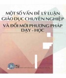 Giáo dục chuyên nghiệp và một số vấn đề lý luận đổi mới phương pháp dạy - học: Phần 2