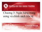 Bài giảng Chương 3: Ngân hàng trung ương và chính sách tiền tệ