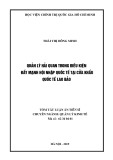 Tóm tắt Luận án tiến sĩ Kinh tế: Quản lý hải quan trong điều kiện đẩy mạnh hội nhập quốc tế tại Cửa khẩu quốc tế Lao Bảo
