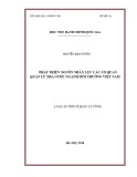 Luận án tiến sĩ Quản lý công: Phát triển nguồn nhân lực các cơ quan quản lý nhà nước ngành môi trường Việt Nam