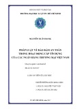 Luận án tiến sĩ Luật học: Pháp luật về bảo đảm an toàn trong hoạt động cấp tín dụng của các ngân hàng thƣơng mại Việt Nam