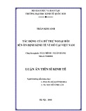 Luận án tiến sĩ Kinh tế: Tác động của dự trữ ngoại hối đến ổn định kinh tế vĩ mô tại Việt Nam