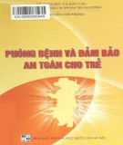 Sức khỏe trẻ em - Phòng bệnh và đảm bảo an toàn cho trẻ: Phần 1