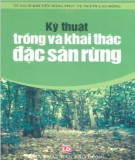 Đặc sản rừng - Kỹ thuật trồng và khai thác: Phần 2