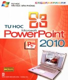 Microsoft PowerPoint 2010 - Tự học tin học văn phòng 2010: Phần 1