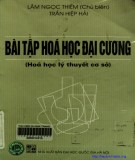 Hóa học đại cương - Bài tập luyện tập (Hóa học lý thuyết cơ sở - Tái bản lần thứ 3): Phần 1