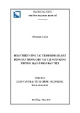 Tóm tắt luận văn thạc sĩ Quản trị kinh doanh: Hoàn thiện công tác thẩm định bất động sản trong cho vay tại ngân hàng thương mại cổ phần Bản Việt