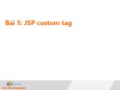 Bài giảng Lập trình Java 4 - Bài 5: JSP custom tag