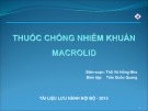 Bài giảng Thuốc chống nhiễm khuẩn nhóm macrolid